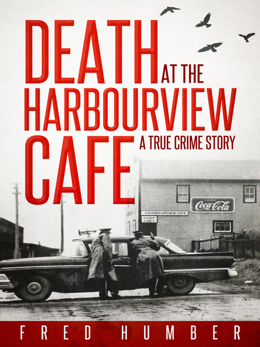 Title details for Death at the Harbourview Cafe by Fred Humber - Available